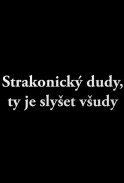 Strakonický dudy, ty je slyšet všudy